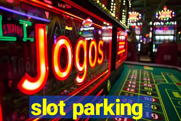 slot parking