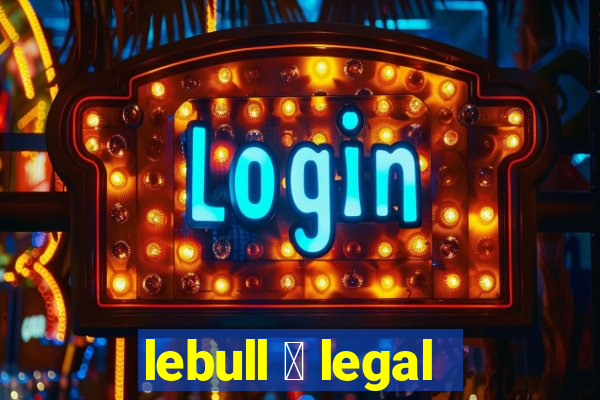 lebull 茅 legal