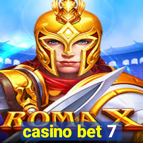 casino bet 7