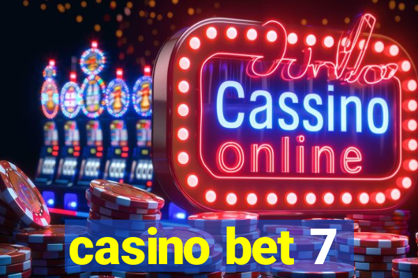 casino bet 7