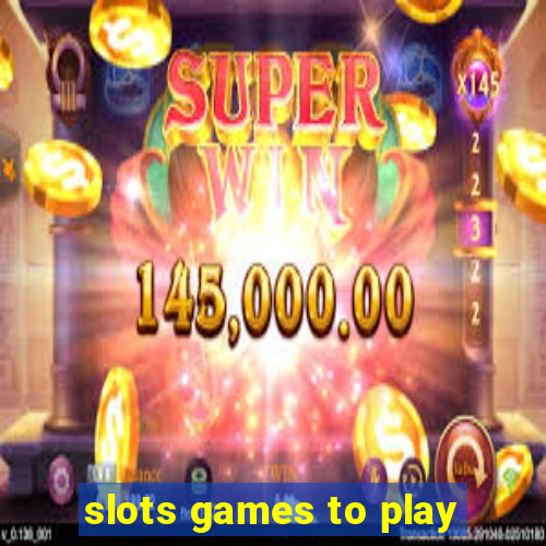 slots games to play