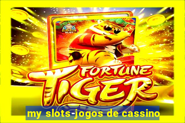 my slots-jogos de cassino