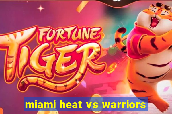 miami heat vs warriors