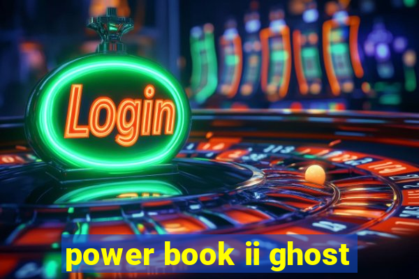 power book ii ghost