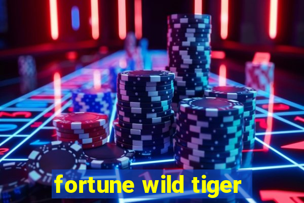 fortune wild tiger