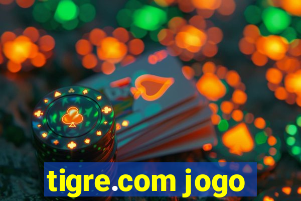 tigre.com jogo