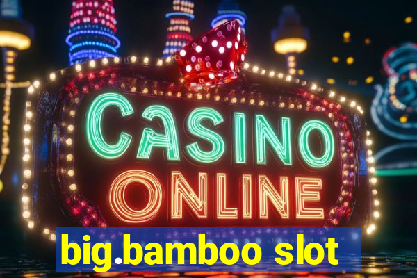 big.bamboo slot