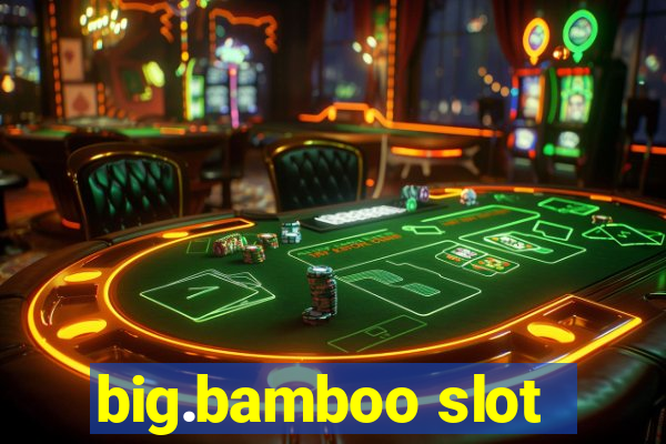 big.bamboo slot