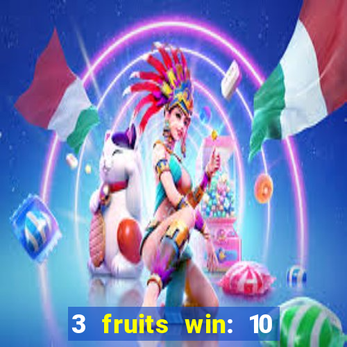 3 fruits win: 10 lines slot