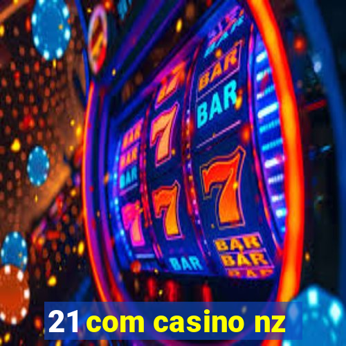 21 com casino nz