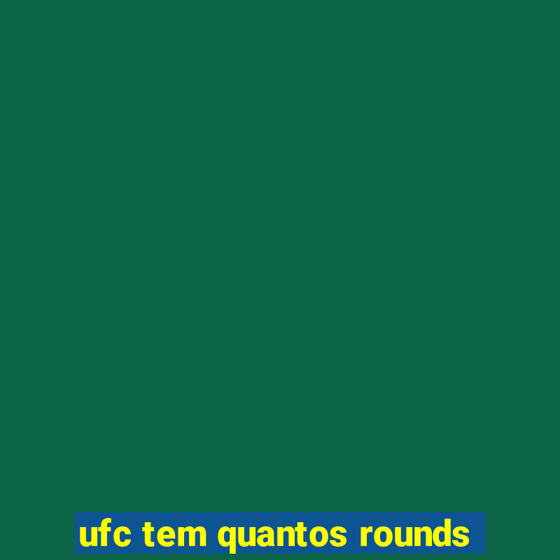 ufc tem quantos rounds