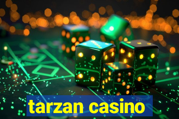 tarzan casino