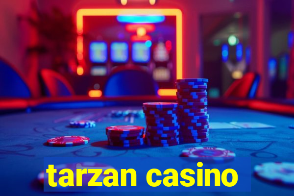 tarzan casino