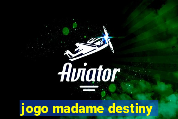 jogo madame destiny