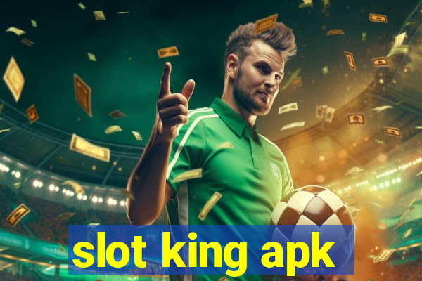 slot king apk