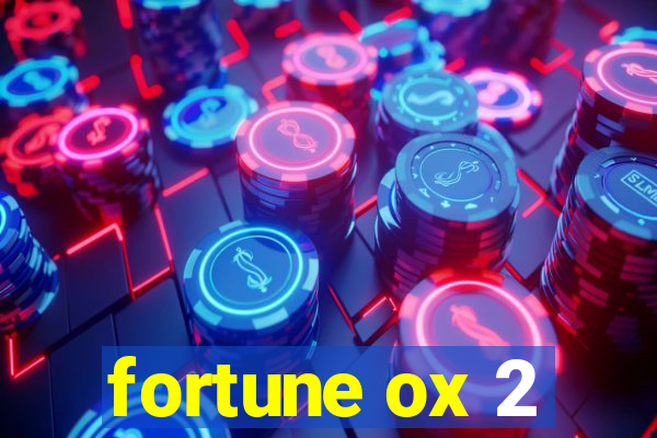 fortune ox 2