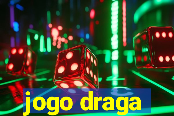 jogo draga