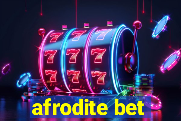 afrodite bet