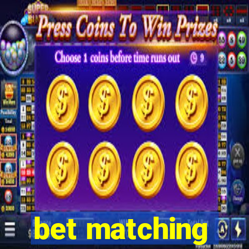 bet matching