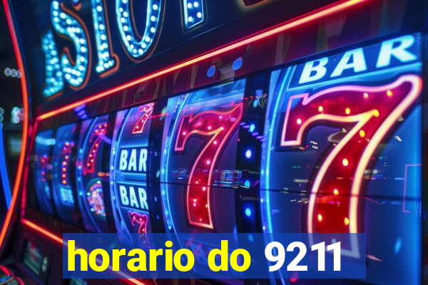 horario do 9211