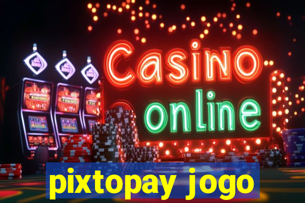 pixtopay jogo