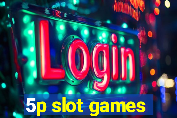 5p slot games