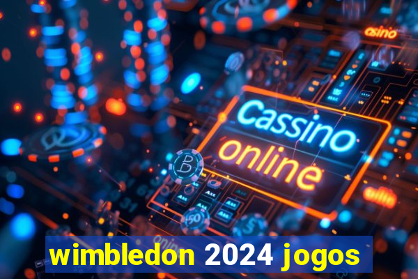 wimbledon 2024 jogos