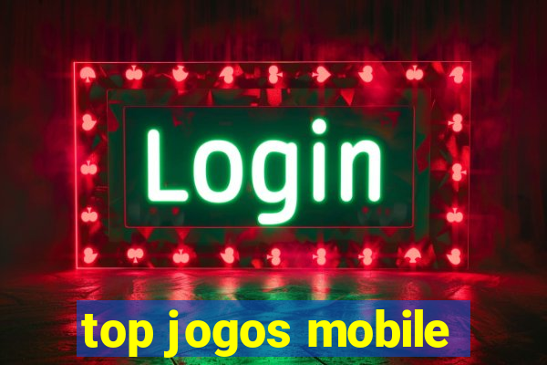 top jogos mobile