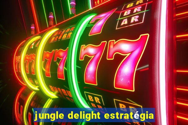 jungle delight estratégia