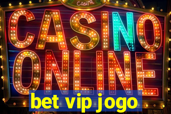 bet vip jogo