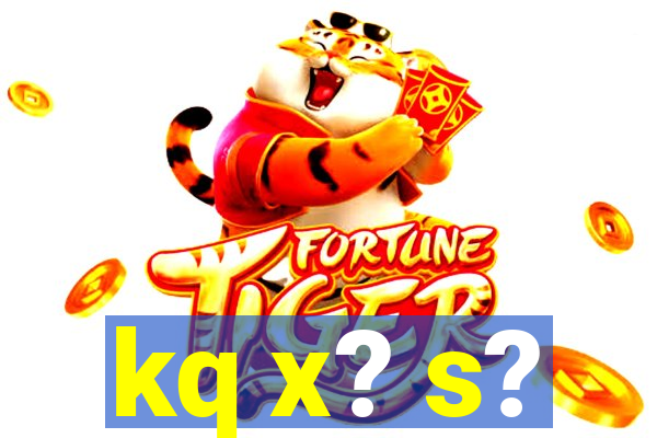 kq x? s?