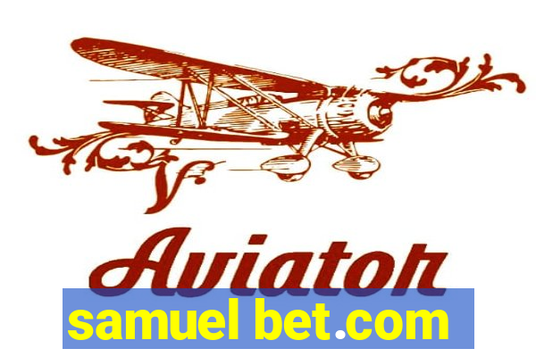 samuel bet.com