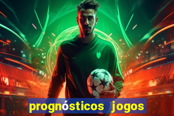 prognósticos jogos de hoje