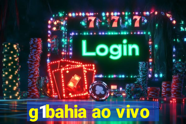 g1bahia ao vivo