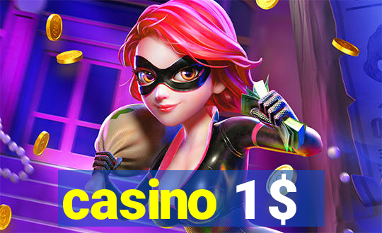 casino 1 $