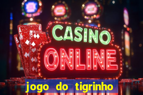 jogo do tigrinho de um real