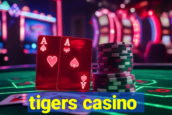 tigers casino