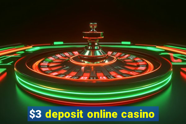 $3 deposit online casino