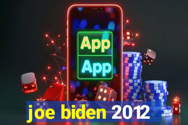 joe biden 2012