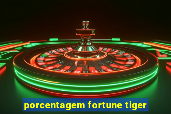 porcentagem fortune tiger