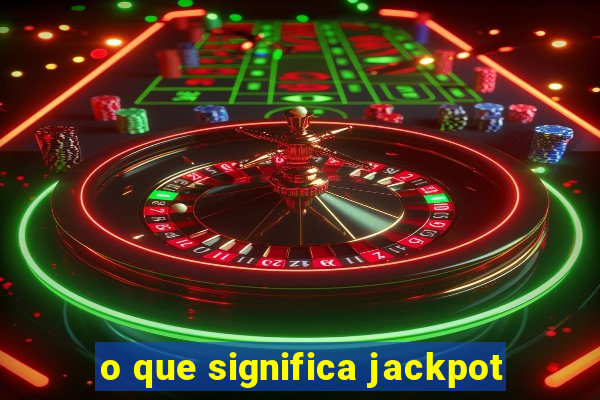 o que significa jackpot