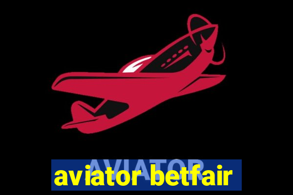 aviator betfair