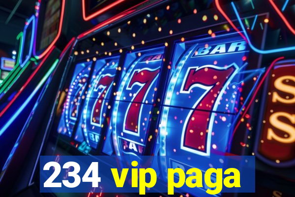 234 vip paga