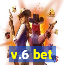 v.6 bet