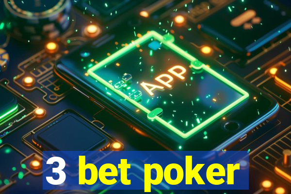 3 bet poker