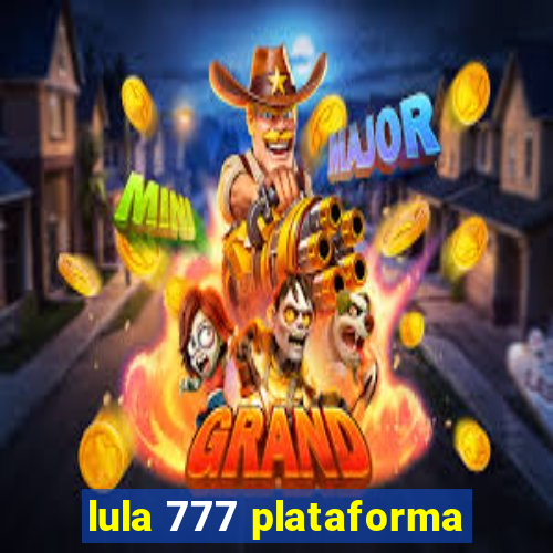 lula 777 plataforma