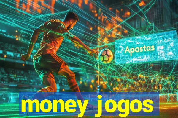 money jogos