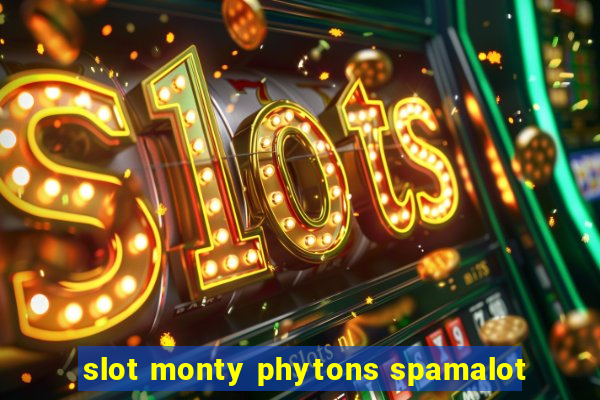 slot monty phytons spamalot