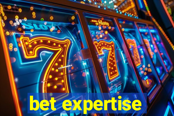 bet expertise