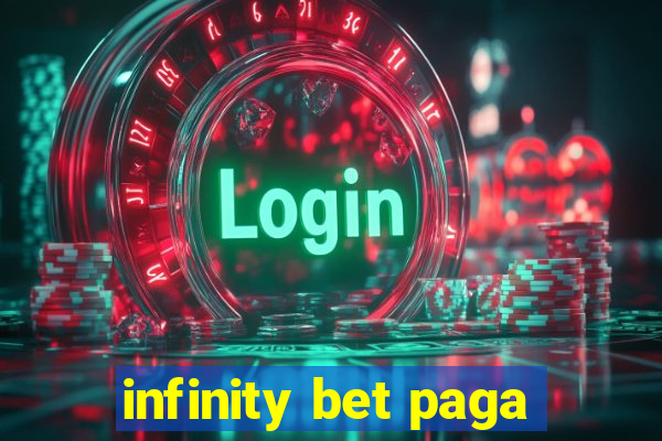 infinity bet paga